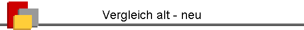 Vergleich alt - neu